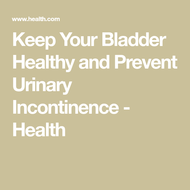 10 Ways to Keep Your Bladder Healthy