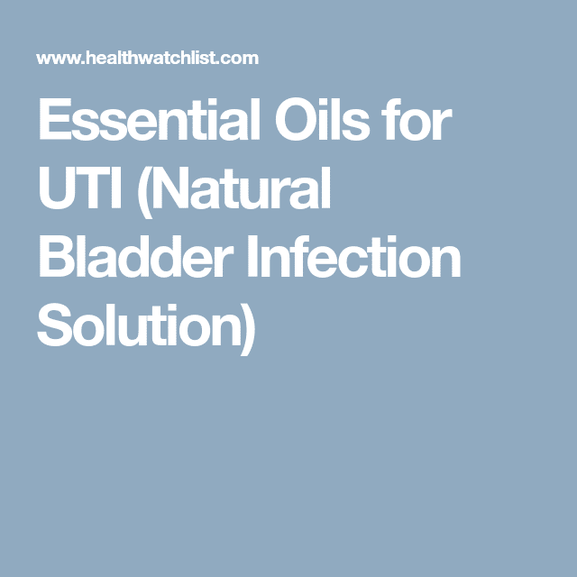 11 Essential Oils For UTI In 2021 (Natural Bladder Infection Remedy ...