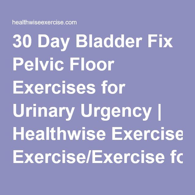 30 Day Bladder Fix Pelvic Floor Exercises for Urinary Urgency ...