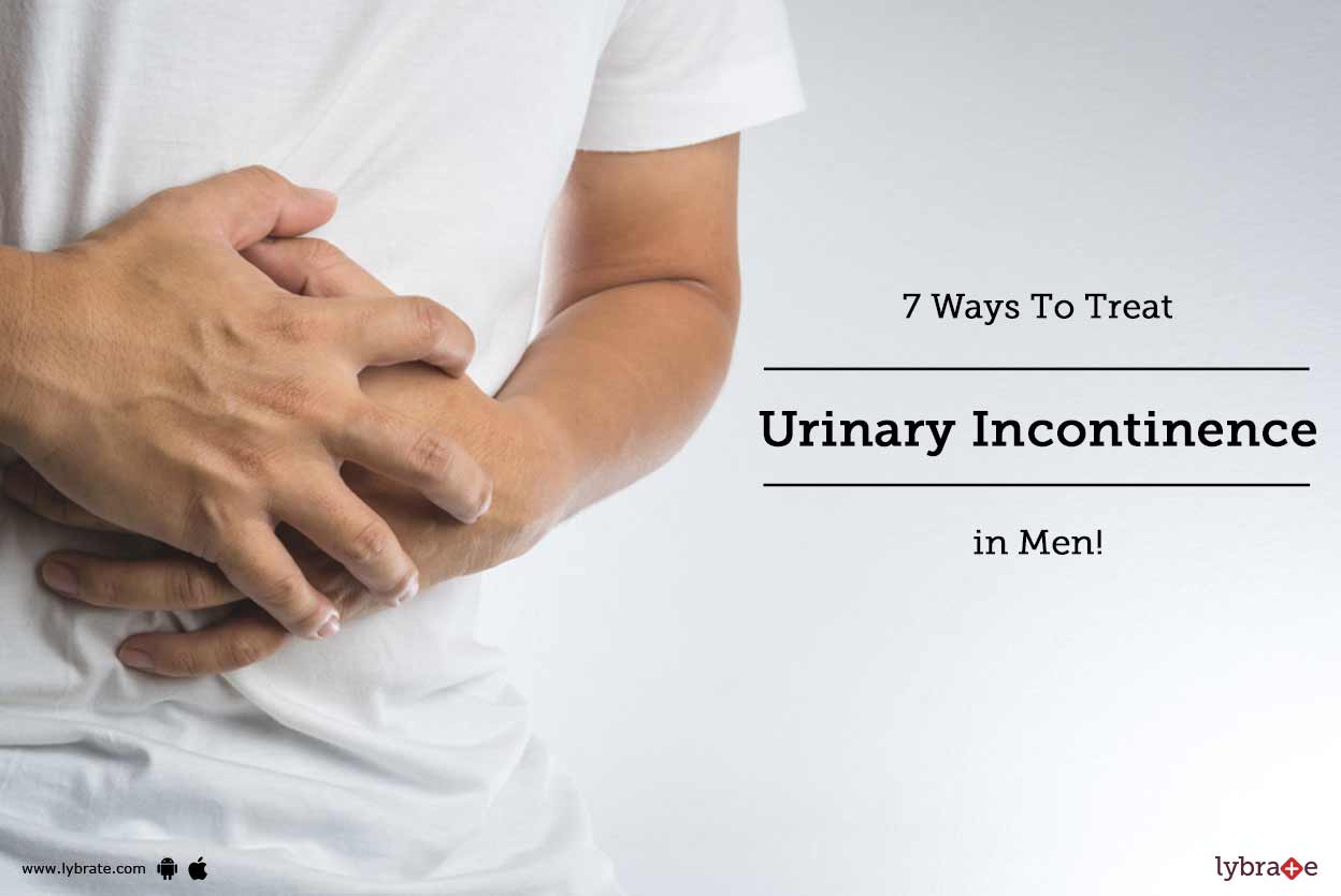 7 Ways To Treat Urinary Incontinence in Men!