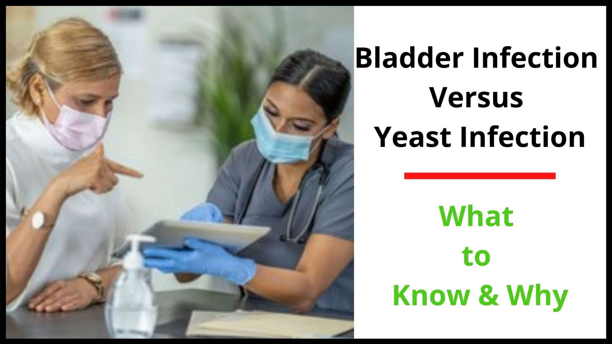 Bladder Infection Versus Yeast Infection: What to Know &  Why
