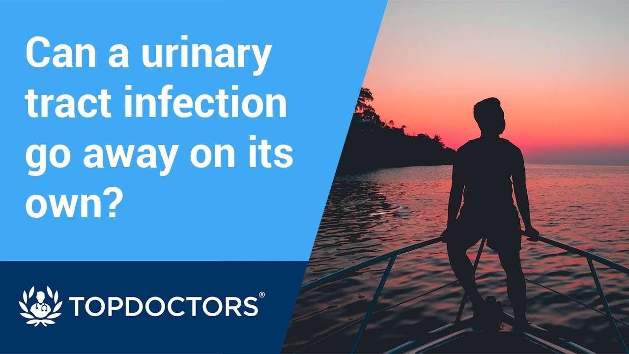 Can a urinary tract infection go away on its own?