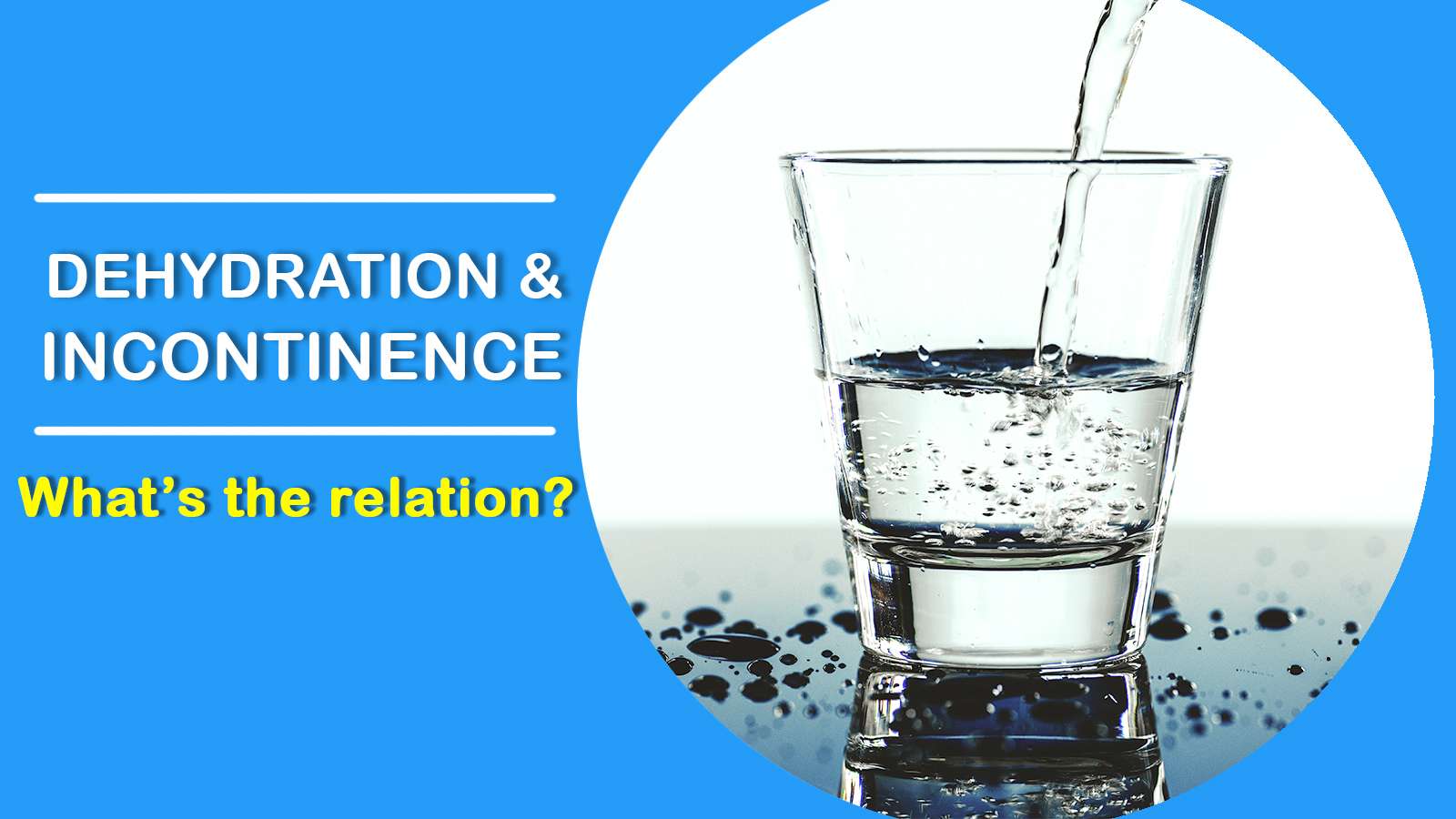 Dehydration and incontinence: Whatâs the connection ...