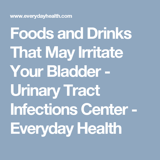 Foods and Drinks That May Irritate Your Bladder