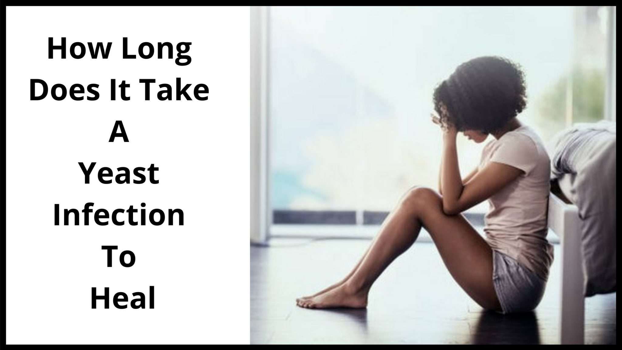 How Long Does It Take A Yeast Infection To Heal