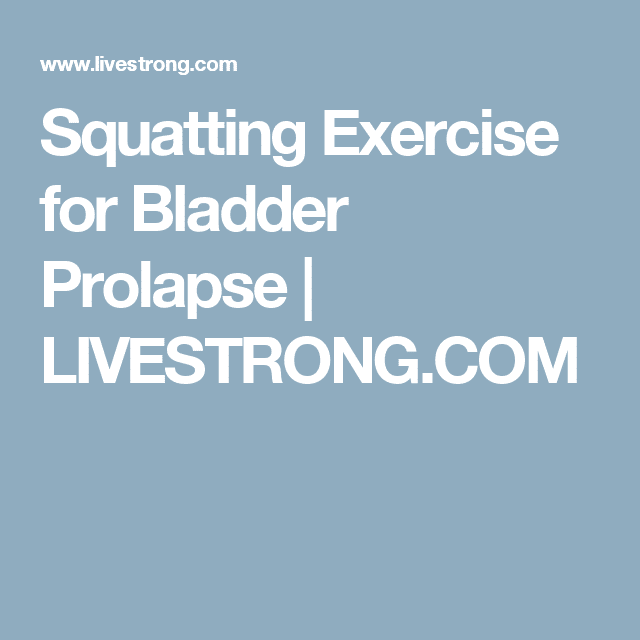 Squatting Exercise for Bladder Prolapse