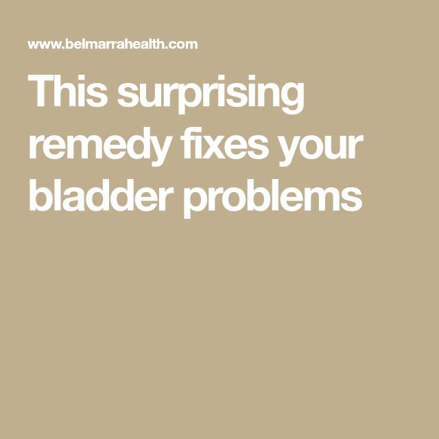 This surprising remedy fixes your bladder problems