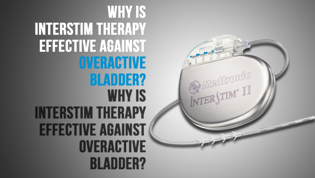 Why is InterStim Therapy Effective against Overactive Bladder?
